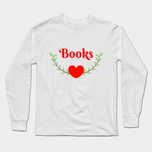 I love books Long Sleeve T-Shirt